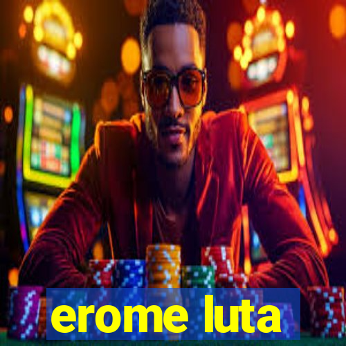 erome luta